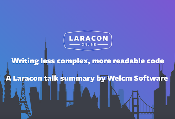 Laracon Online 2019 - Writing less complex, more readable code